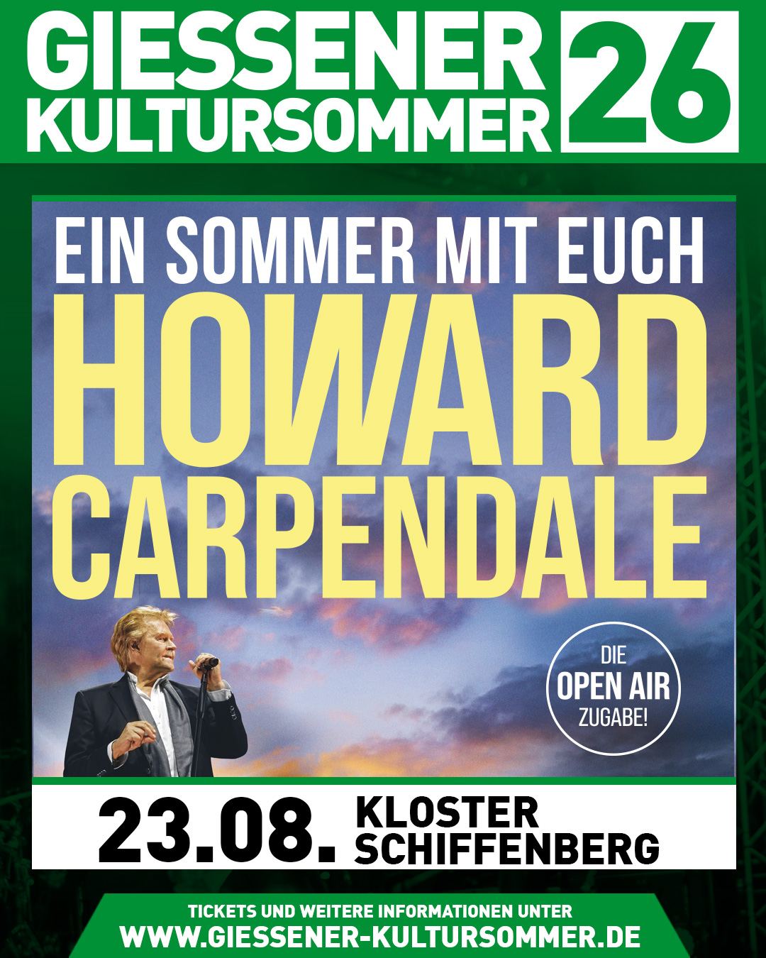 Howard Carpendale sagt Danke – und legt nach! 🌟

Nach über sechs Jahrzehnten im Rampenlicht geht einer der größten Entertainer des deutschsprachigen Musikraums auf große Abschiedstournee – und wegen der überwältigenden Resonanz gibt es jetzt eine offizielle Zugabe: zusätzliche Open-Air-Konzerte im Sommer 2026, darunter ein exklusiver Auftritt beim Gießener Kultursommer am Sonntag, 23. August 2026. 🎤✨

🎟️ Tickets gibt’s ab Freitag, 10 Uhr, an allen Vorverkaufsstellen und online unter:
👉 https://giessenerkultursommer.reservix.de/p/reservix/event/2475059